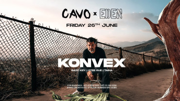 Eden presents Konvex live at Cavo in Dubai