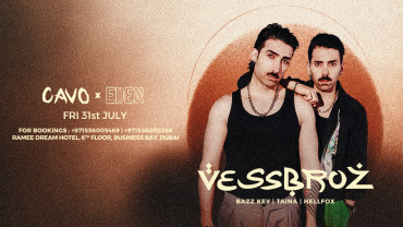 Eden presents Vessbroz live at Cavo in Dubai
